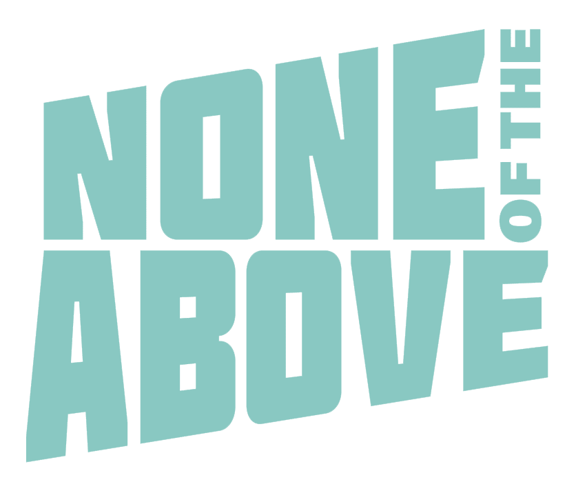 None of the Above.